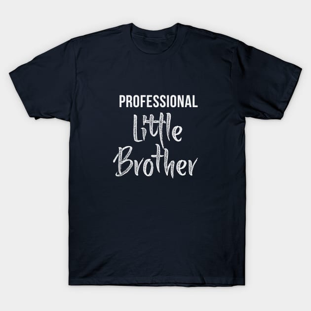 Professional Little Brother T-Shirt by teegear